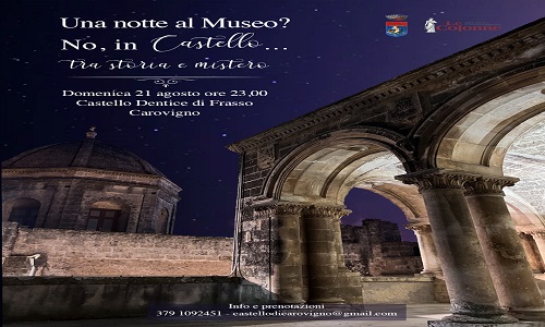 “Una notte al Museo? No, in Castello!”, il 21 agosto alle 23,00 appuntamento notturno per il Castello di Carovigno